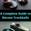 A Complete Guide to Elecom Trackballs