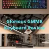 Glorious GMMK Keyboard Review