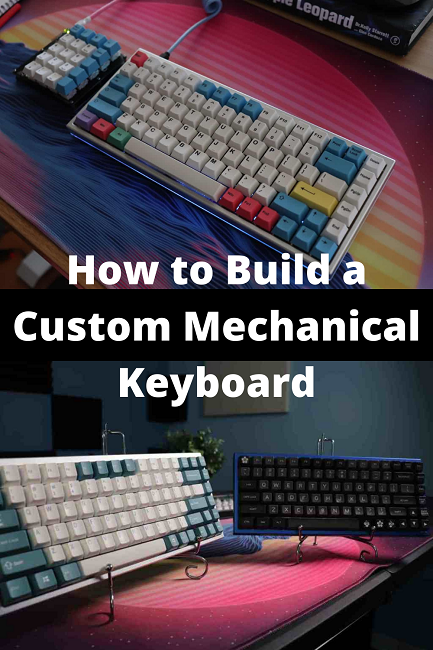 How to Build a Custom Mechanical Keyboard