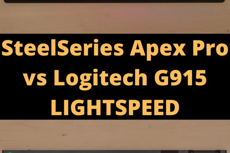 SteelSeries Apex Pro vs Logitech G915 LIGHTSPEED
