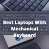 Best Laptops With Mechanical Keyboard