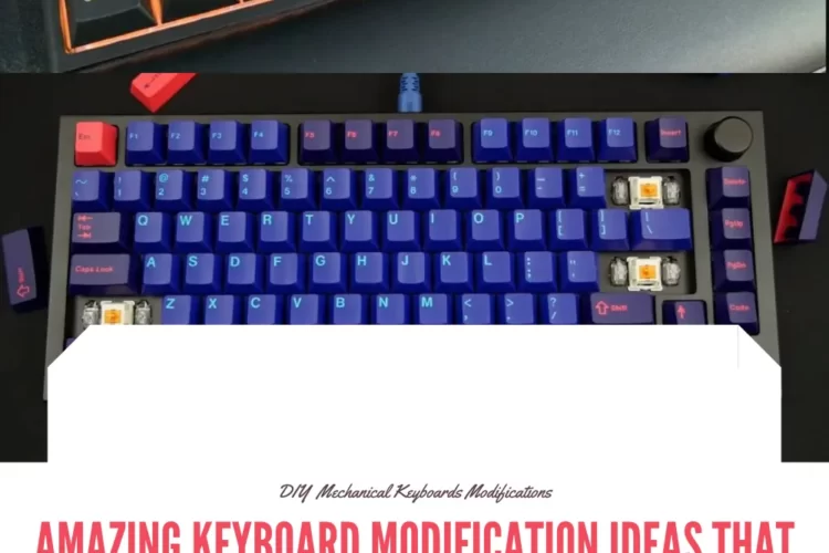 Amazing Keyboard Modification Ideas That Many People Never Know