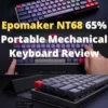 Epomaker NT68 65% Portable Mechanical Keyboard Review