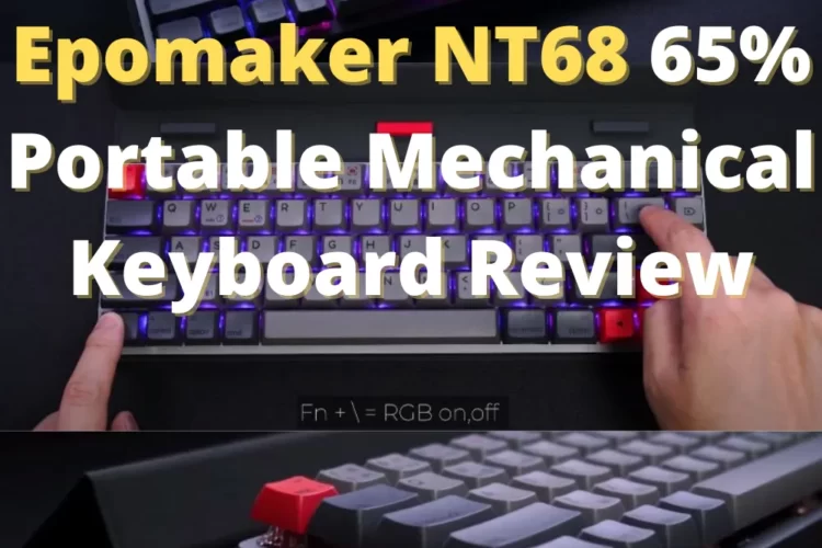 Epomaker NT68 65% Portable Mechanical Keyboard Review
