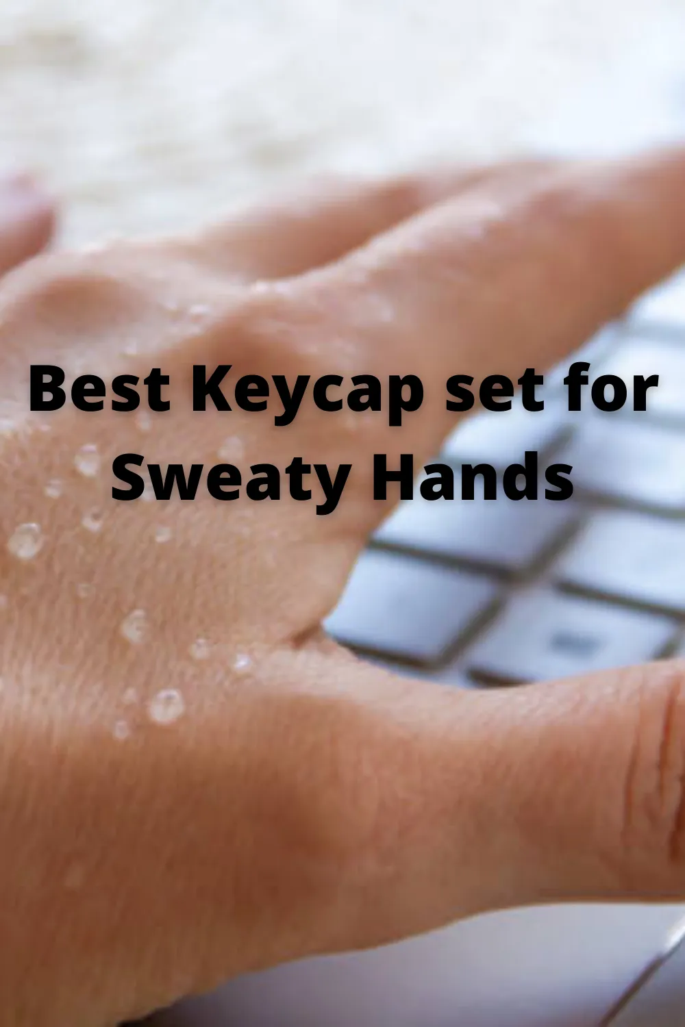 Best Keycap set for Sweaty Hands