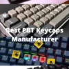 The Best PBT Keycaps Manufacturer on the market today are EnjoyPBT, AKKO, and HK Gaming. As for quality PBT keycaps manufacturers who sell their keycaps products at affordable prices, such as Mistel, Gliging, Sumgsn, Terukir, YMDK, SDYZ and Hyekit are alternatives that are worth considering.