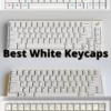 Best White Keycaps