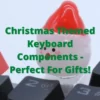 Christmas themed keyboards, keycap sets, and artisan keycaps are the right options that you can use yourself on your keyboard and you can also make special gifts on Christmas celebrations. Besides being available in many Christmas themed keyboards, keycap sets, and artisan keycaps on the market, they are also very easy to get at a very affordable price.