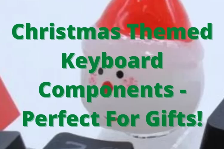 Christmas themed keyboards, keycap sets, and artisan keycaps are the right options that you can use yourself on your keyboard and you can also make special gifts on Christmas celebrations. Besides being available in many Christmas themed keyboards, keycap sets, and artisan keycaps on the market, they are also very easy to get at a very affordable price.