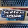 Best 60 Percent Keyboards