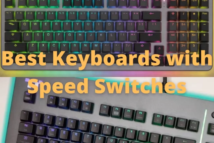 Best Keyboards with Speed Switches