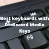 Best keyboards with Dedicated Media Keys