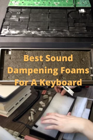Best Sound Dampening Foams For A Keyboard