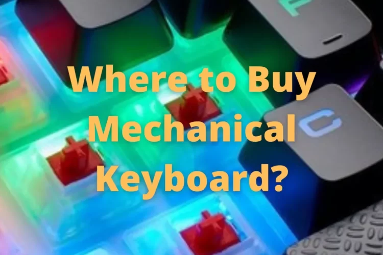 Where to Buy Mechanical Keyboard?
