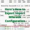 Here's How to Export Import Mikrotik Configuration