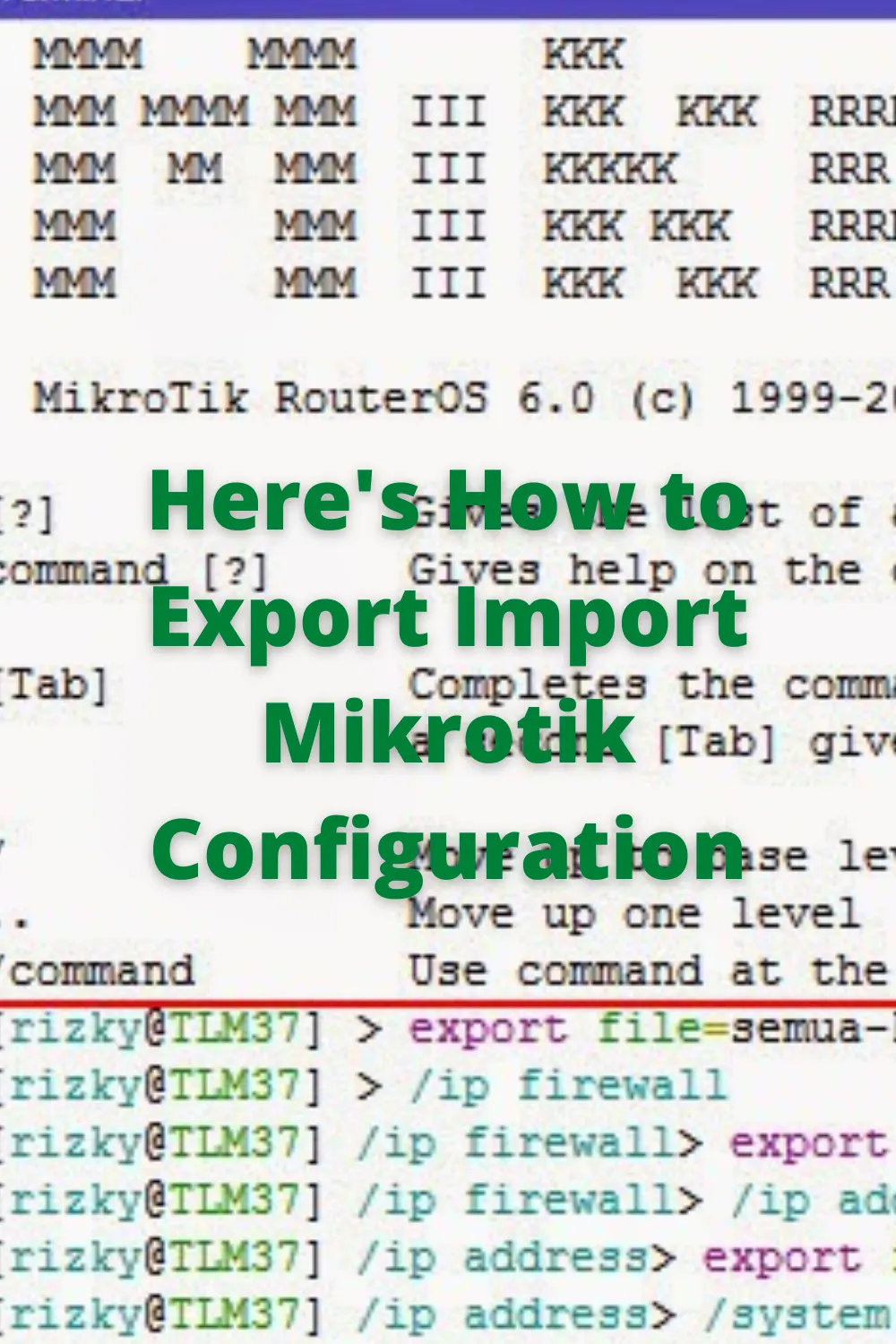 Here's How to Export Import Mikrotik Configuration