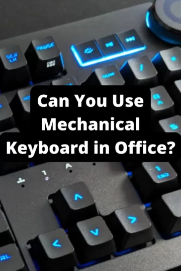 Can You Use Mechanical Keyboard in Office?