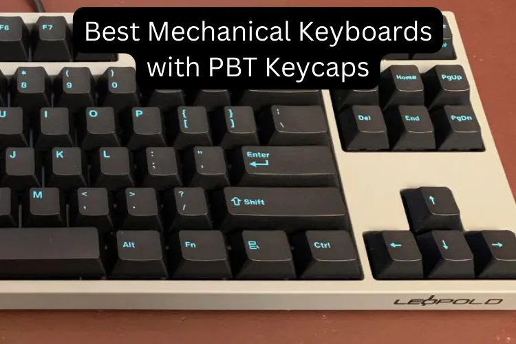 Best Mechanical Keyboards with PBT Keycaps