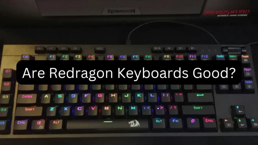 Are Redragon Keyboards Good?